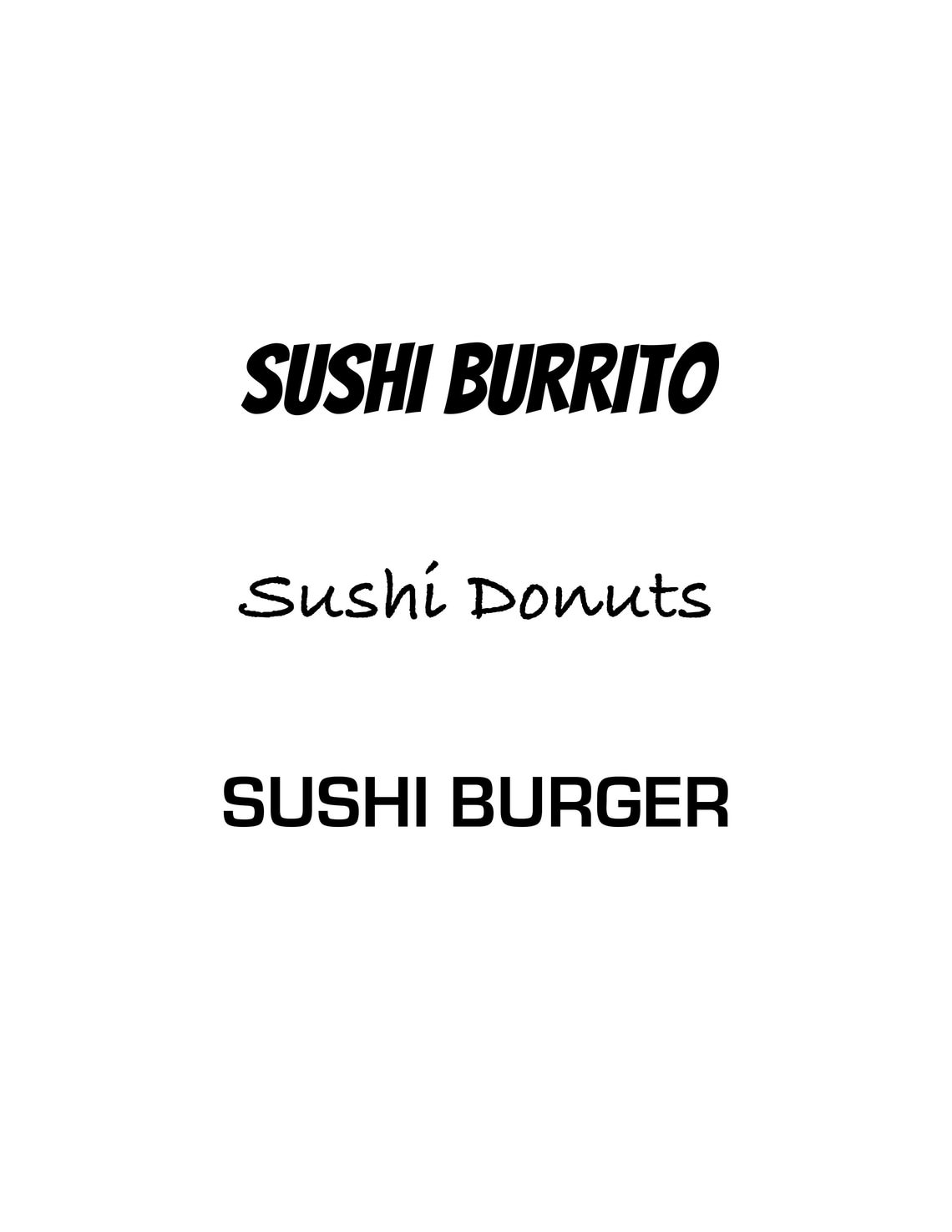  - SUSHI BURRITO / Sushi Donuts / SUSHI BURGER